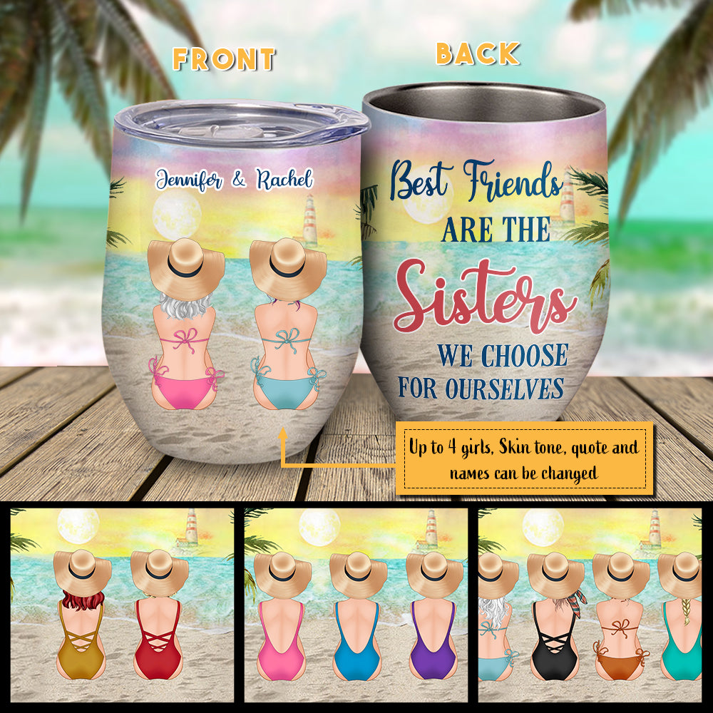 Amyslos Best Friends Are The Sister We Choose For Ourselves - Personalized Wine Tumbler